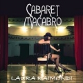 Cabaret macabro by Laura Raimondi