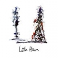 Tired by Little Hours