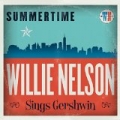 Summertime: Willie Nelson Sings Gershwin by Willie Nelson