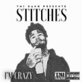 I'm Crazy [Explicit] by The Stitches