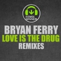 Love Is the Drug (Remixes) by Brian Ferry