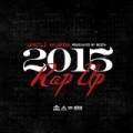 Rap Up (2015) - Single [Explicit] by Uncle Murda