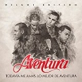Todavía Me Amas: Lo Mejor de Aventura (Deluxe Edition) by Aventura