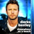 Somewhere On A Beach by Dierks Bentley