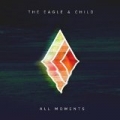 All Moments by The Eagle and Child