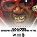 Greatest Mixtape Hits [Explicit] by Gucci Mane