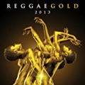 Reggae Gold 2013 by Various artists