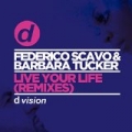 Live Your Life (Remixes) by Federico Scavo & Barbara Tucker