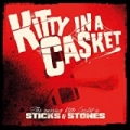 Sticks & Stones by Kitty In A Casket