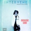 Intervene [Explicit] by Derek Luh