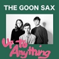 Up to Anything by The Goon Sax