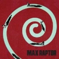 Max Raptor [Explicit] by Max Raptor