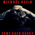Come Back Daddy by Michaël Resin