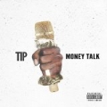 Money Talk [Explicit] by T.I.