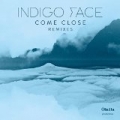 Come Close by Indigo Face