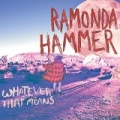 Whatever That Means [Explicit] by Ramonda Hammer