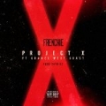 Project X (feat. Chanel West Coast) - Single by Frenchie