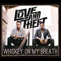 Whiskey On My Breath by Love and Theft