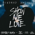 Show Me Love (feat. Chance The Rapper, Moses Sumney and Robin Hannibal) [Skrillex Remix] [Explicit] by Hundred Waters