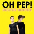 Doctor Doctor by Oh Pep!