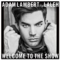 Welcome To The Show (feat. Laleh) by Adam Lambert