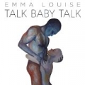 Talk Baby Talk by Emma Louise