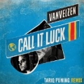 Call It Luck (Tariq Pijning Remix) by VanVelzen