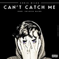 Can't Catch Me [Explicit] by Chris Miles