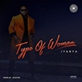 Type of Woman by Iyanya