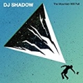 The Mountain Will Fall [Explicit] by DJ Shadow