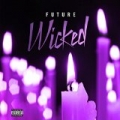 Wicked [Explicit] by Future