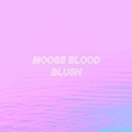 Blush by Moose Blood