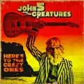 Here's to the Crazy Ones (feat. the Creatures) by John 5