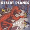 Wake in Fright by Desert Planes