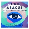 For Real Life And Not Pretend - The Remixes by Jodie Abacus