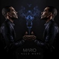 I Need More - Single [Explicit] by Mario