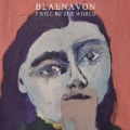 I Will Be the World by Blaenavon