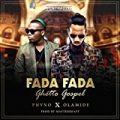 Fada Fada (Ghetto Gospel) [feat. Olamide] by Phyno