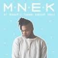 At Night (I Think About You) by Mnek