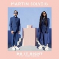 Do It Right by Martin Solveig