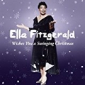 Ella Fitzgerald Wishes You a Swinging Christmas by Ella Fitzgerald