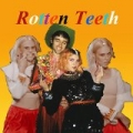 Rotten Teeth by HOLYCHILD