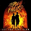 Let the Fire Glow [Clean] by Epoch Failure