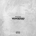 Weaknesses [Explicit] by Phora