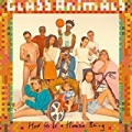 How To Be A Human Being [Explicit] by Glass Animals