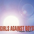 Super-fire by Girls Against Boys