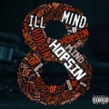 Ill Mind of Hopsin 8 [Explicit] by Hopsin