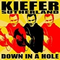 Down in a Hole by Kiefer Sutherland