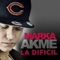 La Dificil by Marka Akme