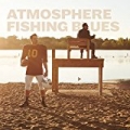 Fishing Blues [Explicit] by Atmosphere